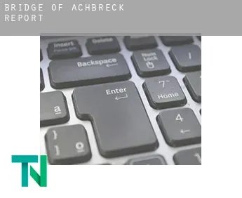 Bridge of Achbreck  report
