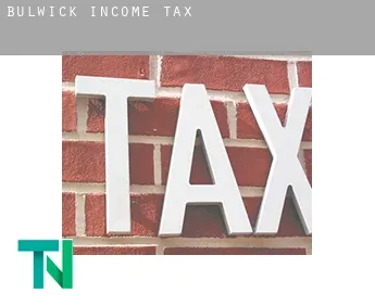 Bulwick  income tax